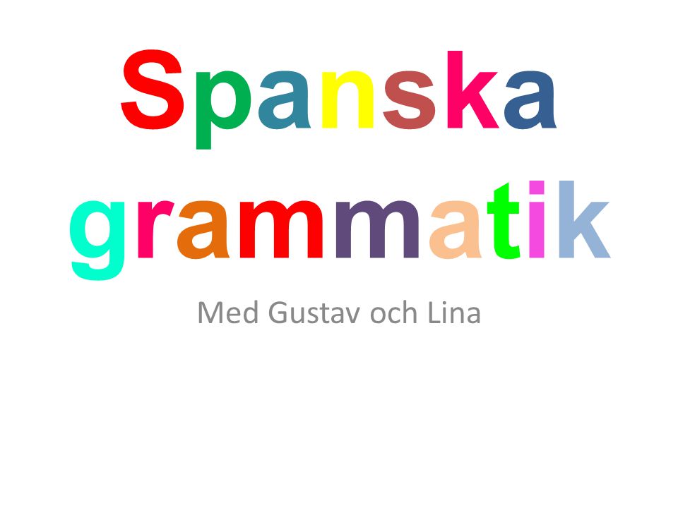 Spanska grammatik Med Gustav och Lina