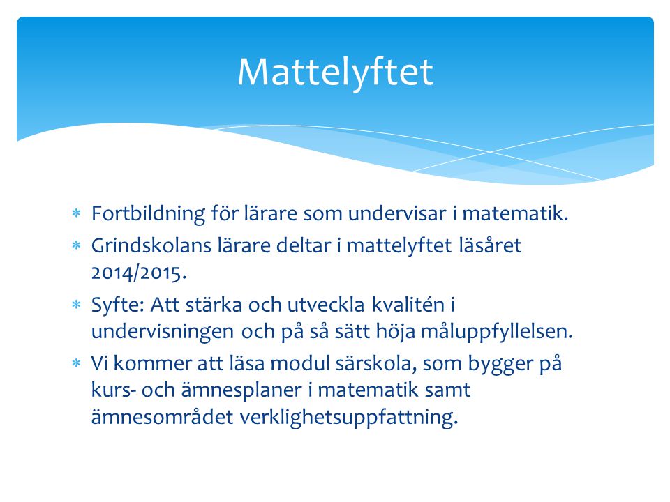 Mattelyftet Fortbildning för lärare som undervisar i matematik.