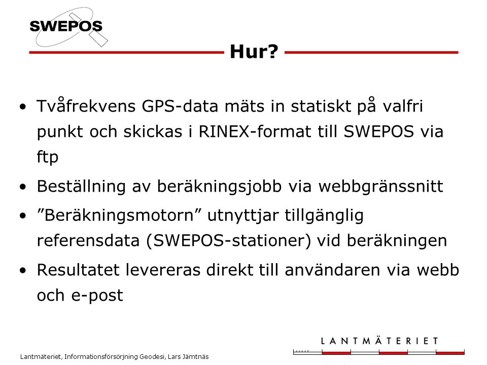 Hur Tvåfrekvens GPS-data mäts in statiskt på valfri punkt och skickas i RINEX-format till SWEPOS via ftp.