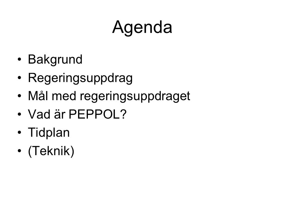 Agenda Bakgrund Regeringsuppdrag Mål med regeringsuppdraget