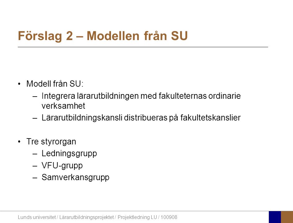 Förslag 2 – Modellen från SU