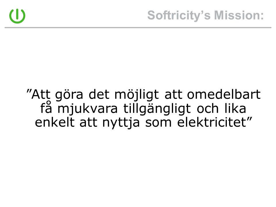Softricity’s Mission: