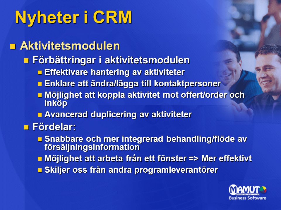 Nyheter i CRM Aktivitetsmodulen Förbättringar i aktivitetsmodulen