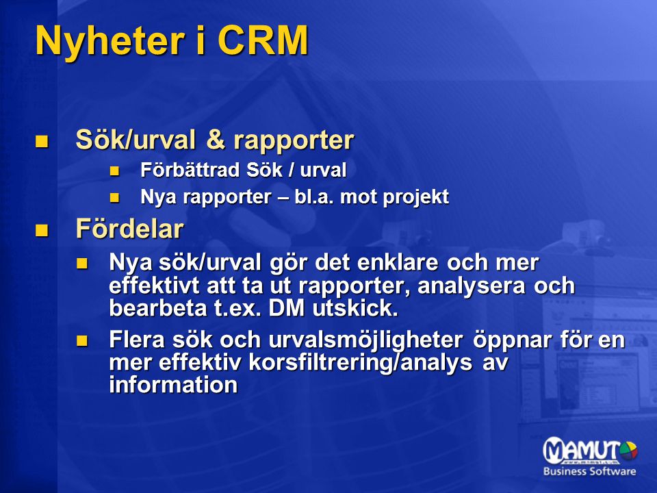 Nyheter i CRM Sök/urval & rapporter Fördelar