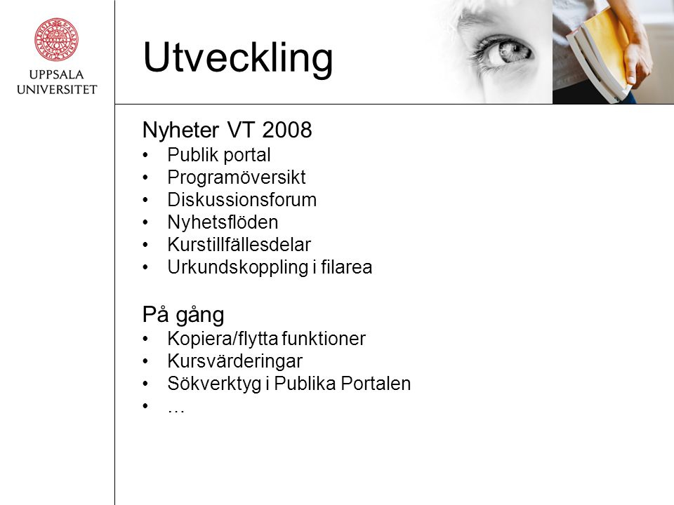 Utveckling Nyheter VT 2008 På gång Publik portal Programöversikt