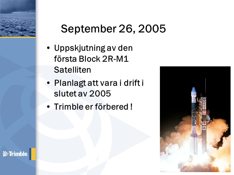 September 26, 2005 Uppskjutning av den första Block 2R-M1 Satelliten