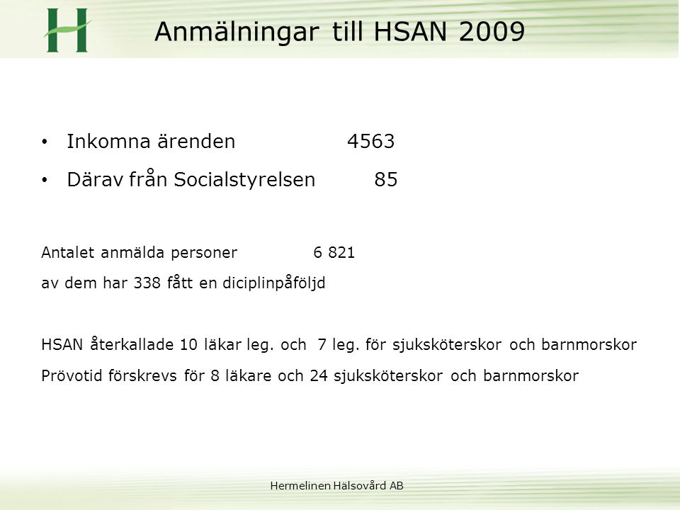 Anmälningar till HSAN 2009 Inkomna ärenden 4563