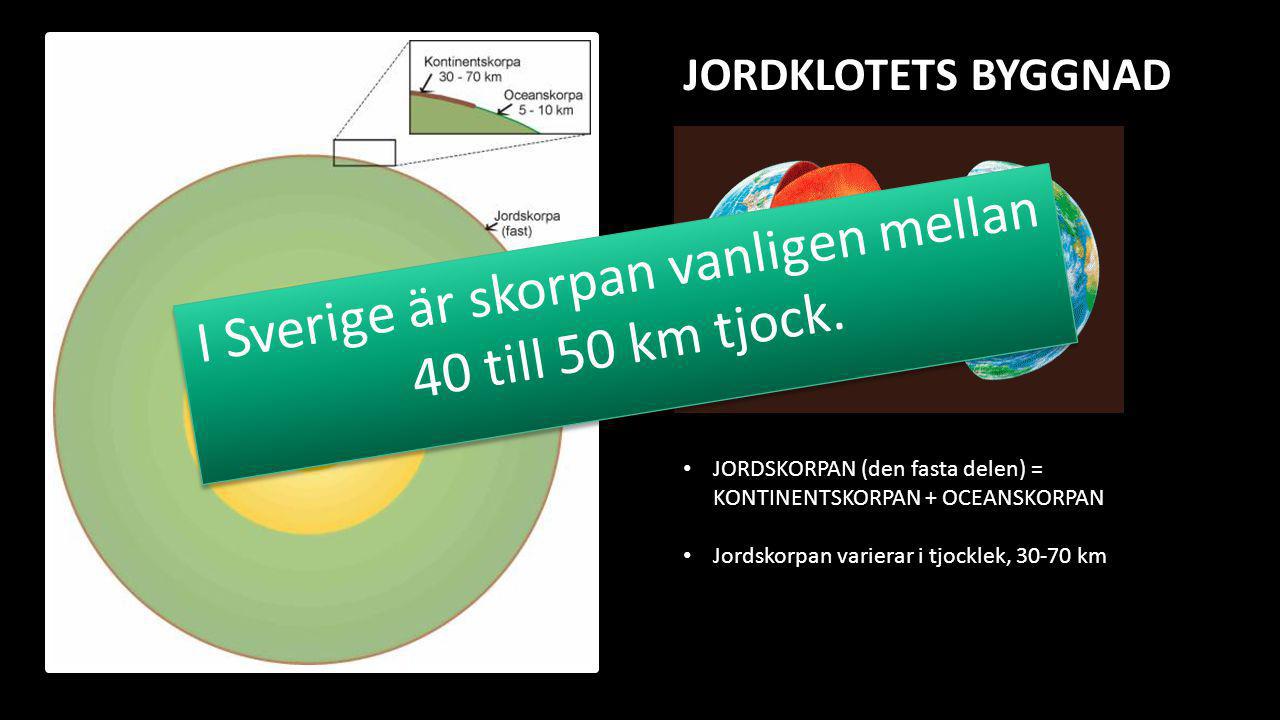 I Sverige är skorpan vanligen mellan 40 till 50 km tjock.
