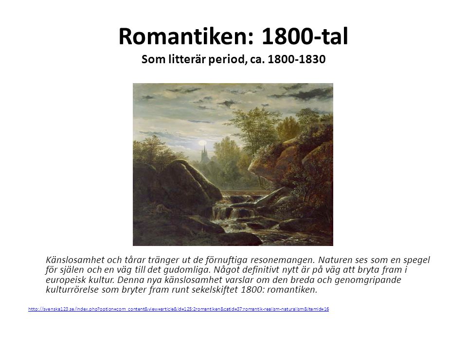 Romantiken: 1800-tal Som litterär period, ca