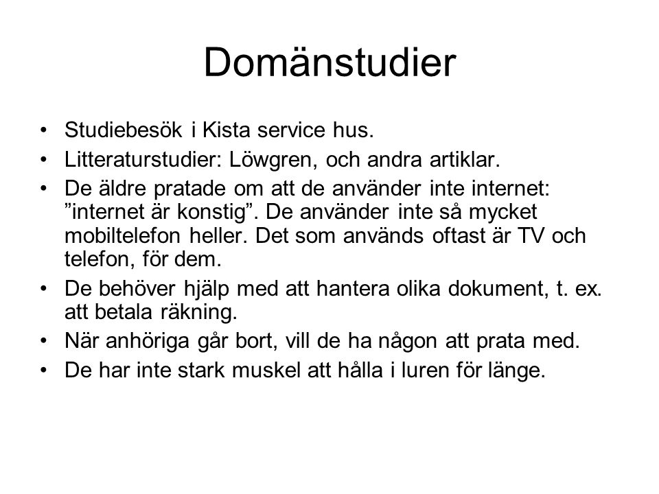 Domänstudier Studiebesök i Kista service hus.