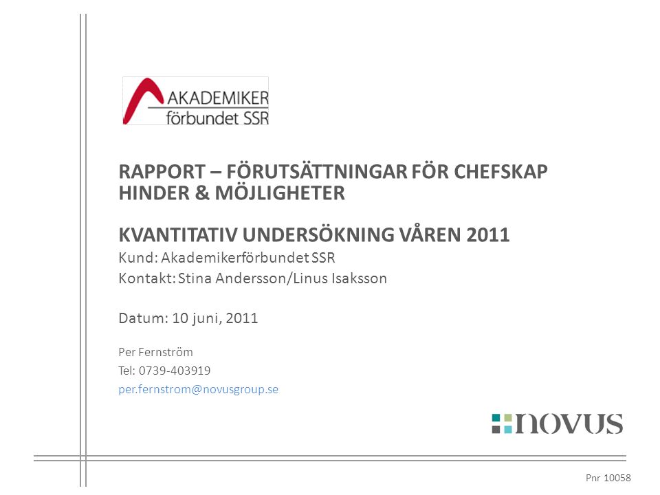 RAPPORT – Förutsättningar för chefskap hinder & möjligheter Kvantitativ undersökning våren 2011