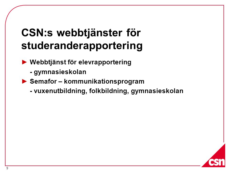CSN:s webbtjänster för studeranderapportering