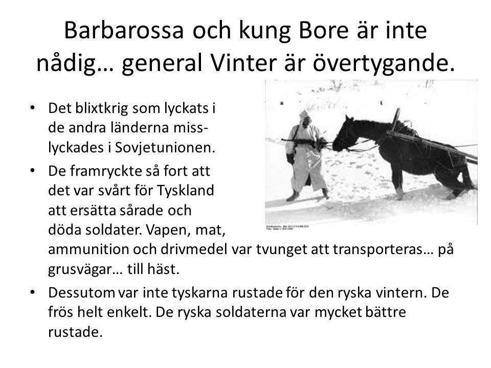 Barbarossa och kung Bore är inte nådig… general Vinter är övertygande.