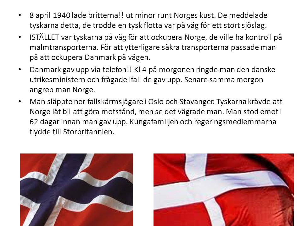 8 april 1940 lade britterna. ut minor runt Norges kust