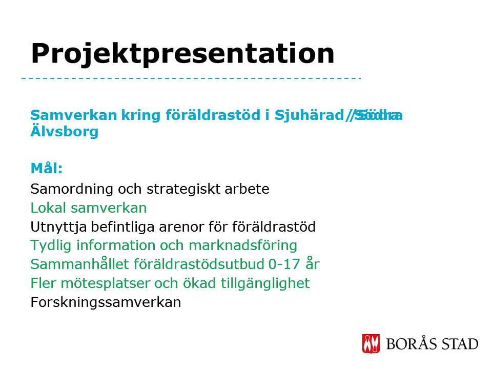 Projektpresentation Samverkan kring föräldrastöd i Sjuhärad/Södra