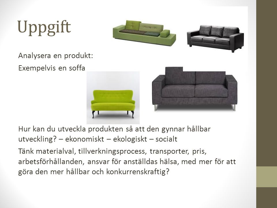 Uppgift Analysera en produkt: Exempelvis en soffa