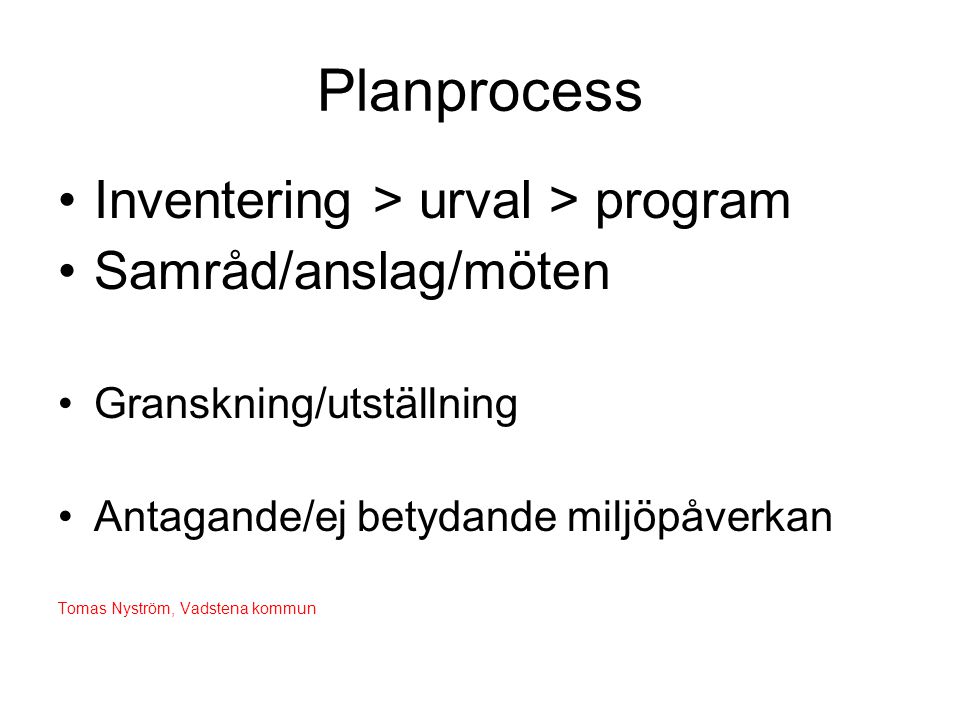 Planprocess Inventering > urval > program Samråd/anslag/möten