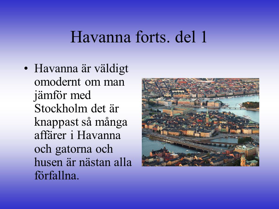 Havanna forts. del 1