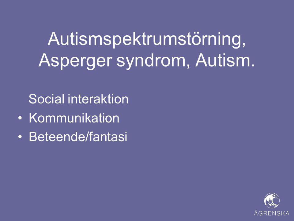 Autismspektrumstörning, Asperger syndrom, Autism.