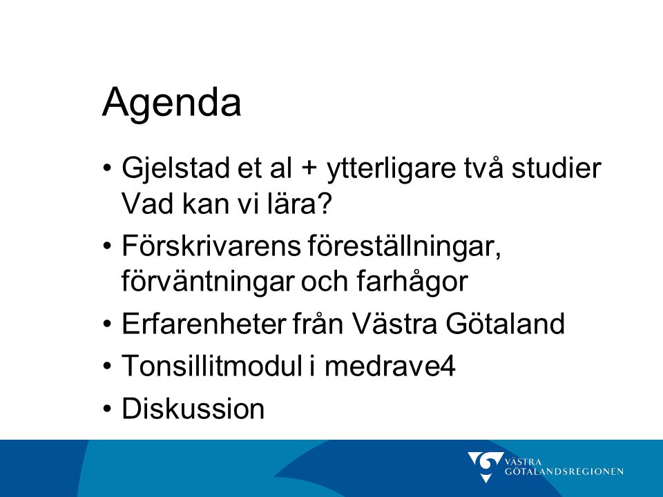 Agenda Gjelstad et al + ytterligare två studier Vad kan vi lära