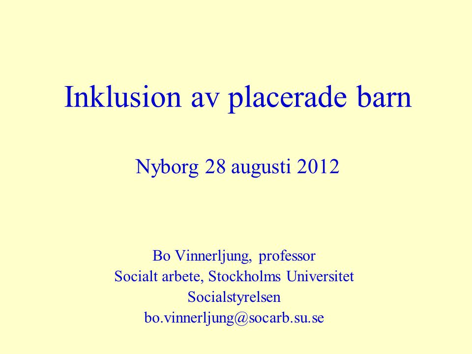 Inklusion av placerade barn Nyborg 28 augusti 2012