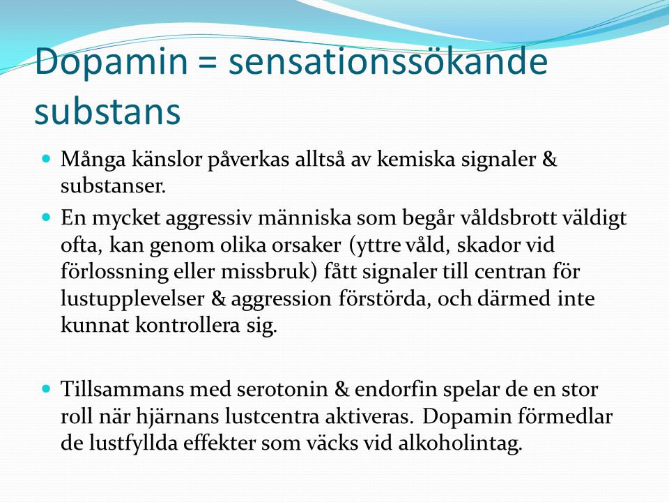 Dopamin = sensationssökande substans