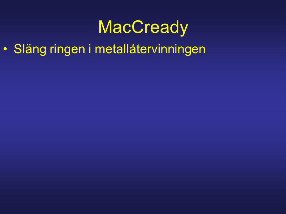MacCready Släng ringen i metallåtervinningen
