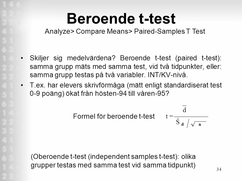 Beroende t-test Analyze> Compare Means> Paired-Samples T Test