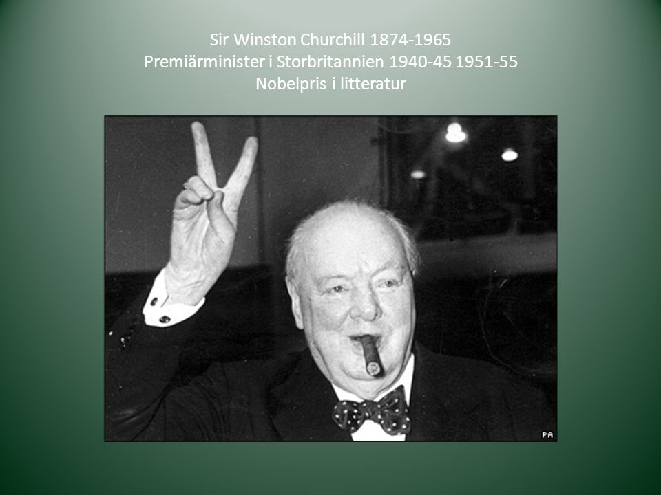Sir Winston Churchill Premiärminister i Storbritannien Nobelpris i litteratur