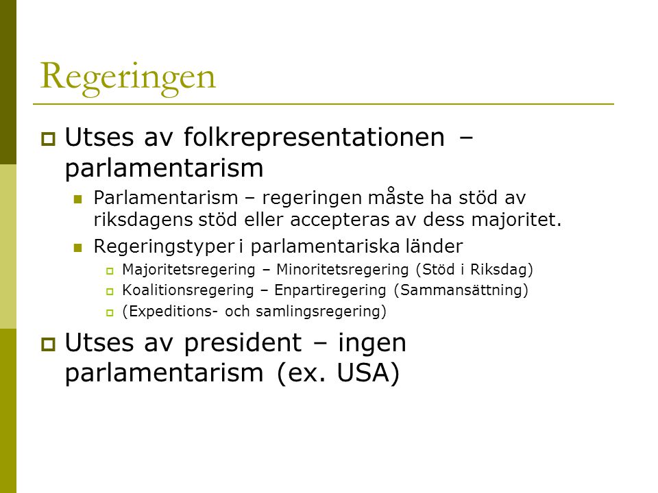 Regeringen Utses av folkrepresentationen – parlamentarism