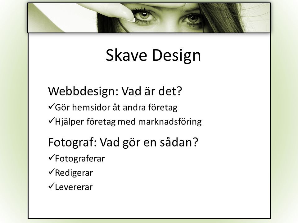 _Skave Design Webbdesign: Vad är det Fotograf: Vad gör en sådan