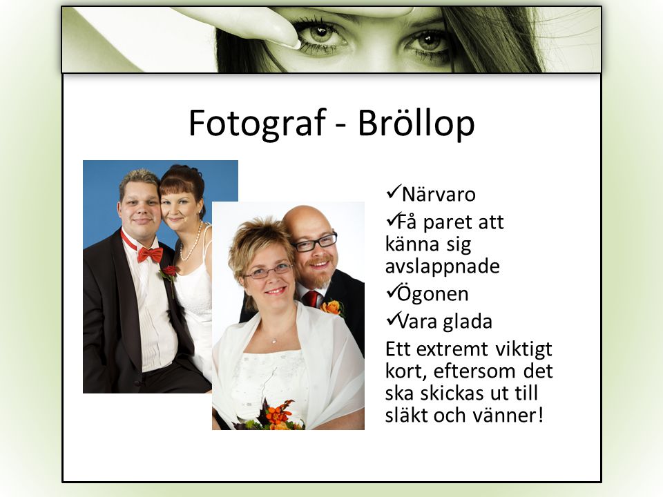 Fotograf - Bröllop Närvaro Få paret att känna sig avslappnade Ögonen