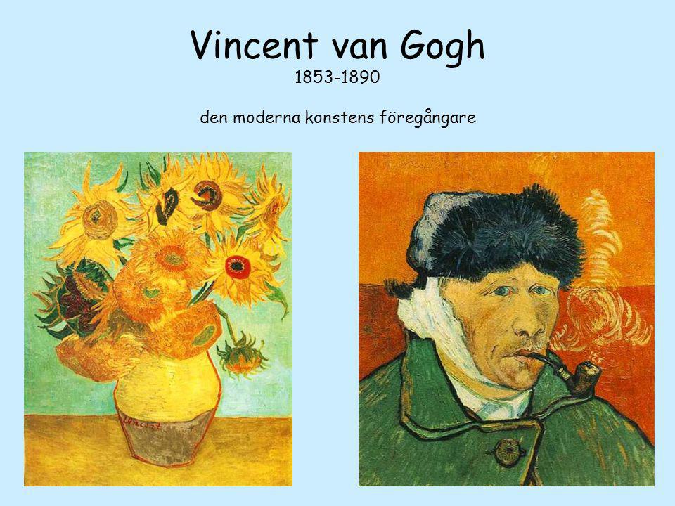 Vincent van Gogh den moderna konstens föregångare