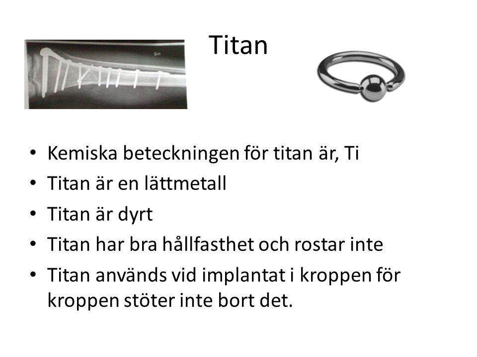 Titan Kemiska beteckningen för titan är, Ti Titan är en lättmetall