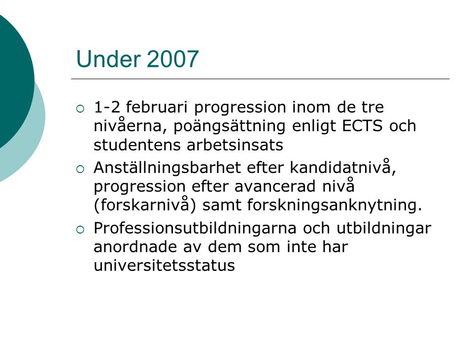 Under februari progression inom de tre nivåerna, poängsättning enligt ECTS och studentens arbetsinsats.
