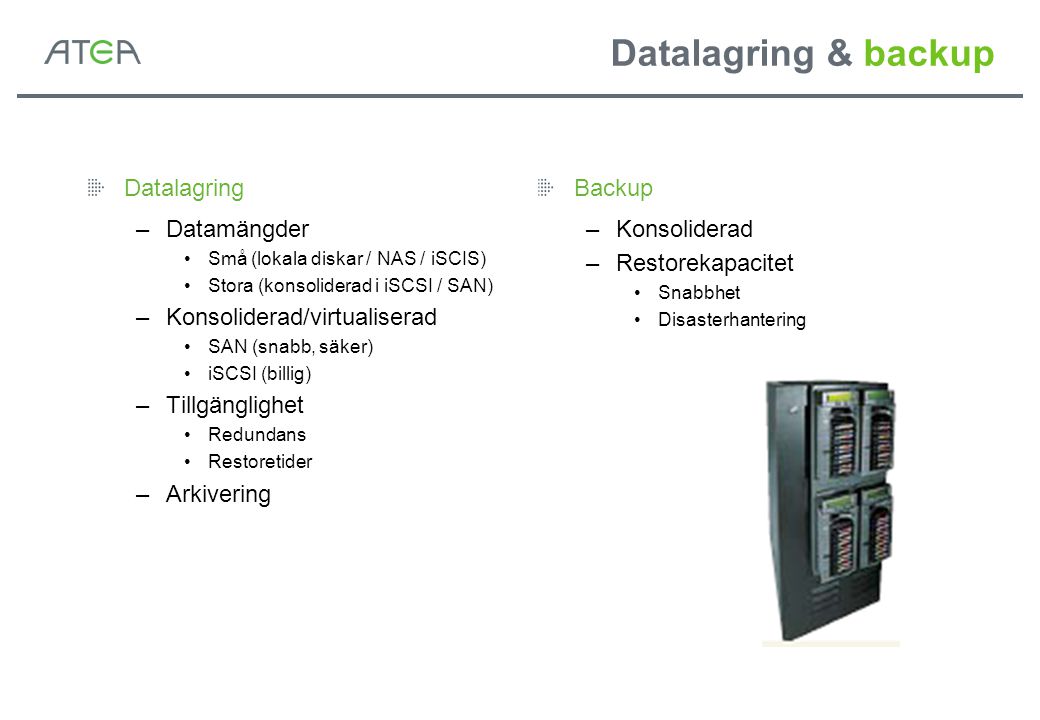 Datalagring & backup Datalagring Datamängder