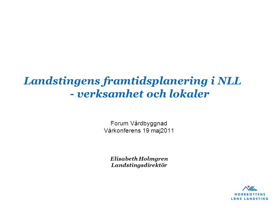 Landstingens framtidsplanering i NLL - verksamhet och lokaler