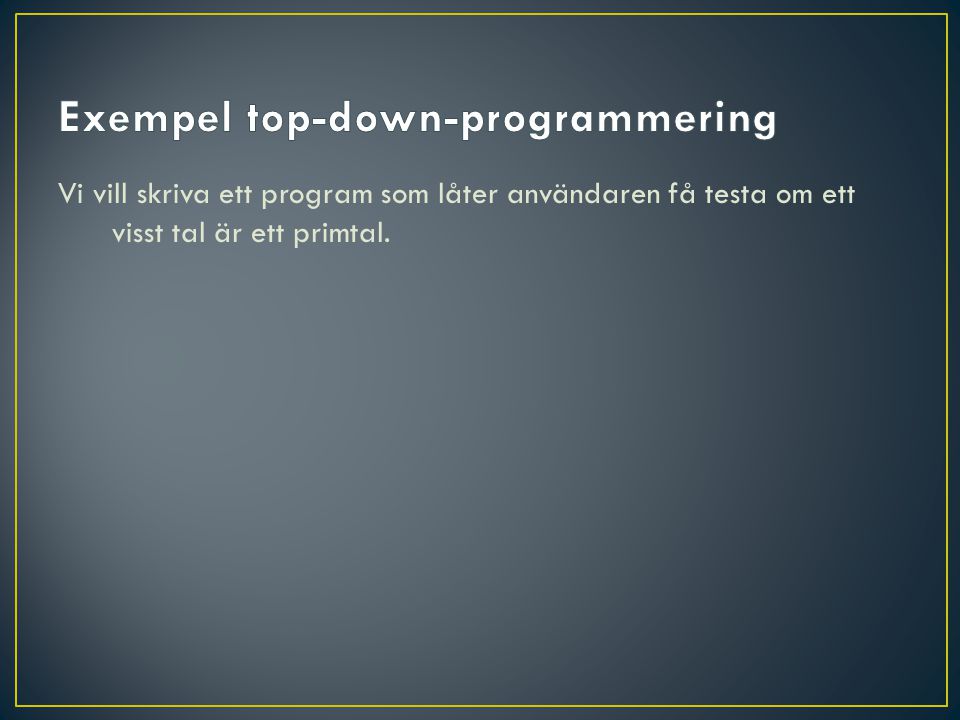 Exempel top-down-programmering
