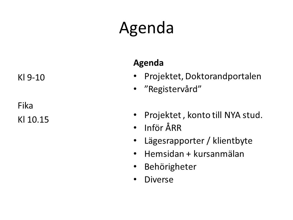 Agenda Agenda Kl 9-10 Fika Kl Projektet, Doktorandportalen