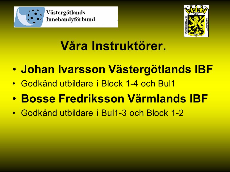Våra Instruktörer. Johan Ivarsson Västergötlands IBF