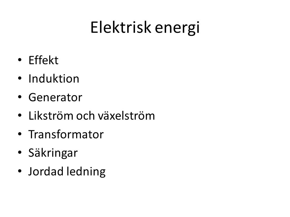 Elektrisk energi Effekt Induktion Generator Likström och växelström