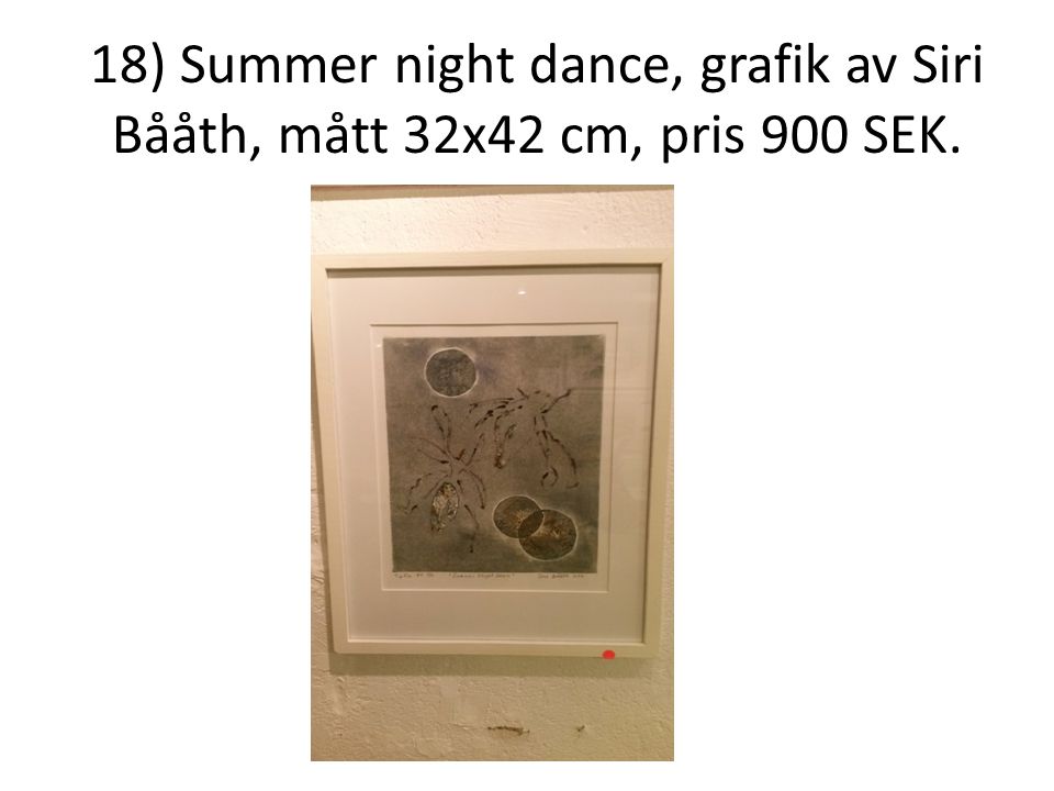 18) Summer night dance, grafik av Siri Bååth, mått 32x42 cm, pris 900 SEK.
