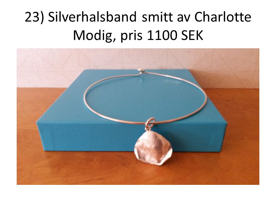 23) Silverhalsband smitt av Charlotte Modig, pris 1100 SEK