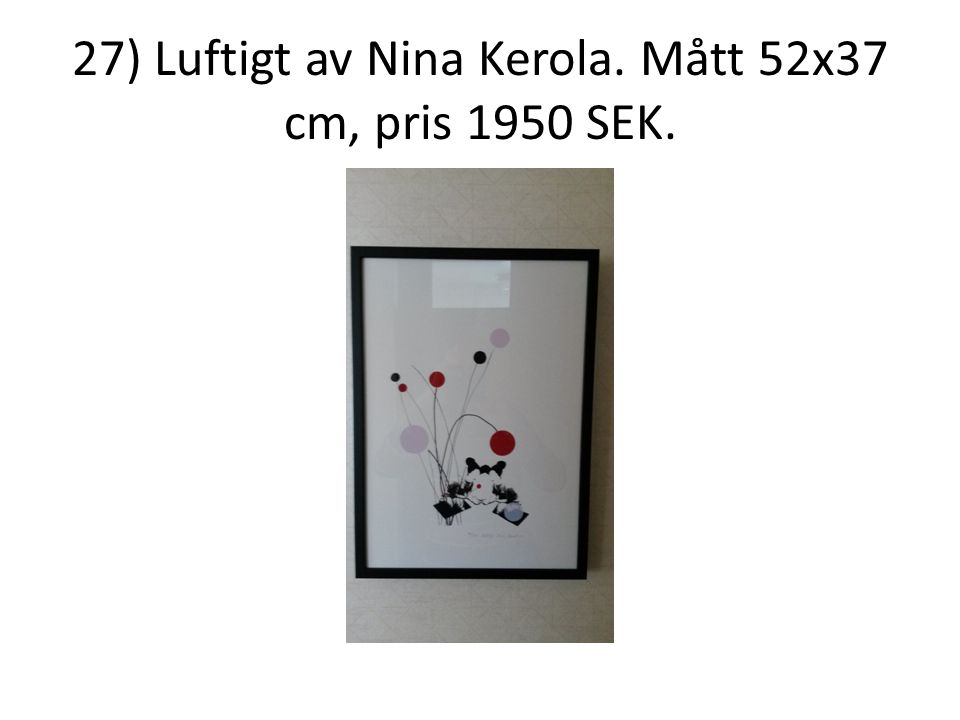 27) Luftigt av Nina Kerola. Mått 52x37 cm, pris 1950 SEK.