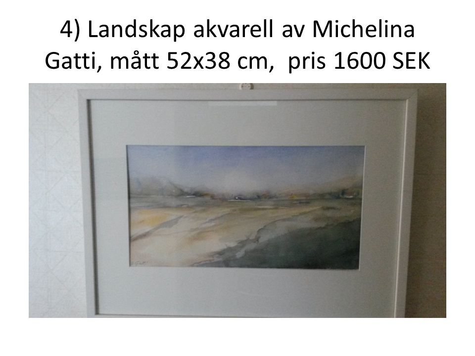 4) Landskap akvarell av Michelina Gatti, mått 52x38 cm, pris 1600 SEK