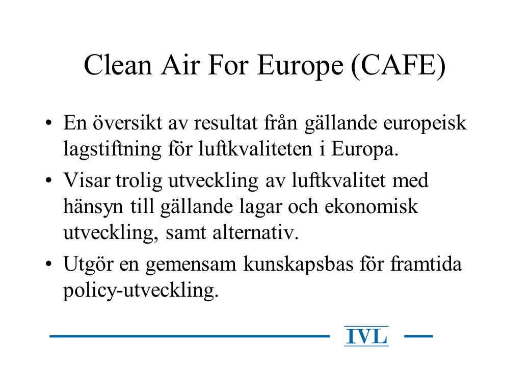 Clean Air For Europe (CAFE)
