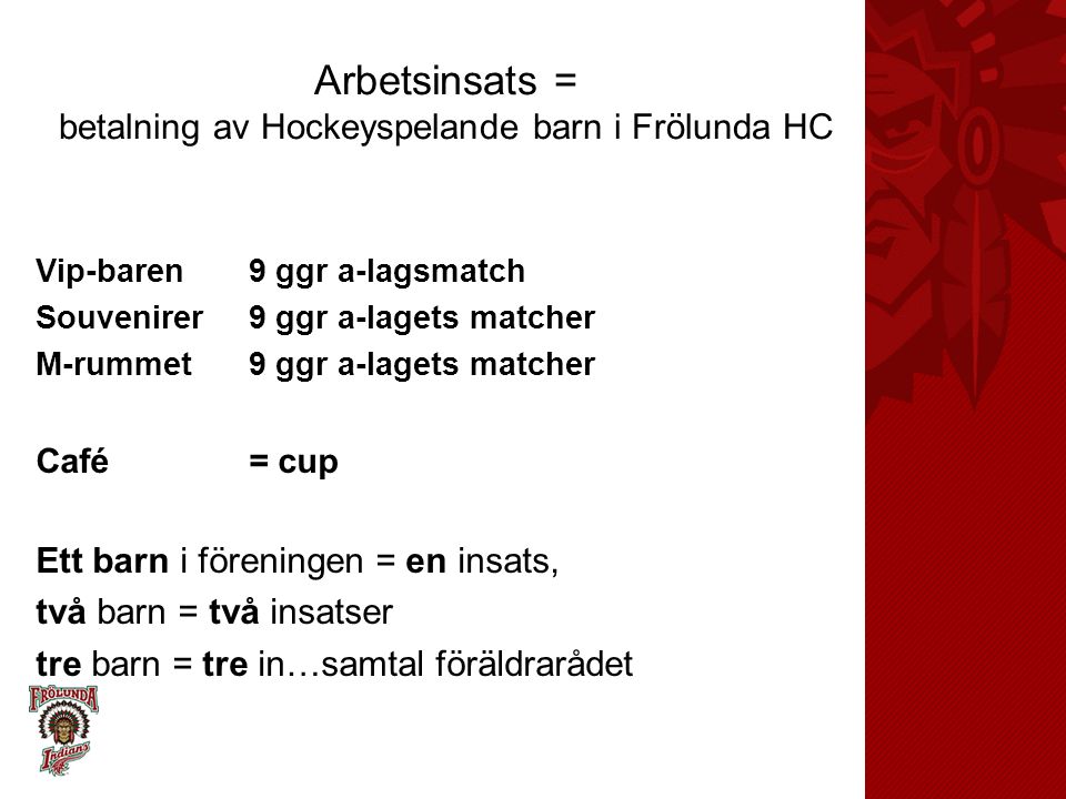 Arbetsinsats = betalning av Hockeyspelande barn i Frölunda HC