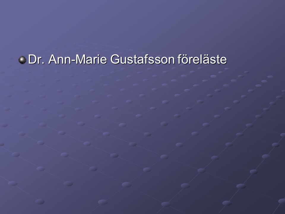 Dr. Ann-Marie Gustafsson föreläste