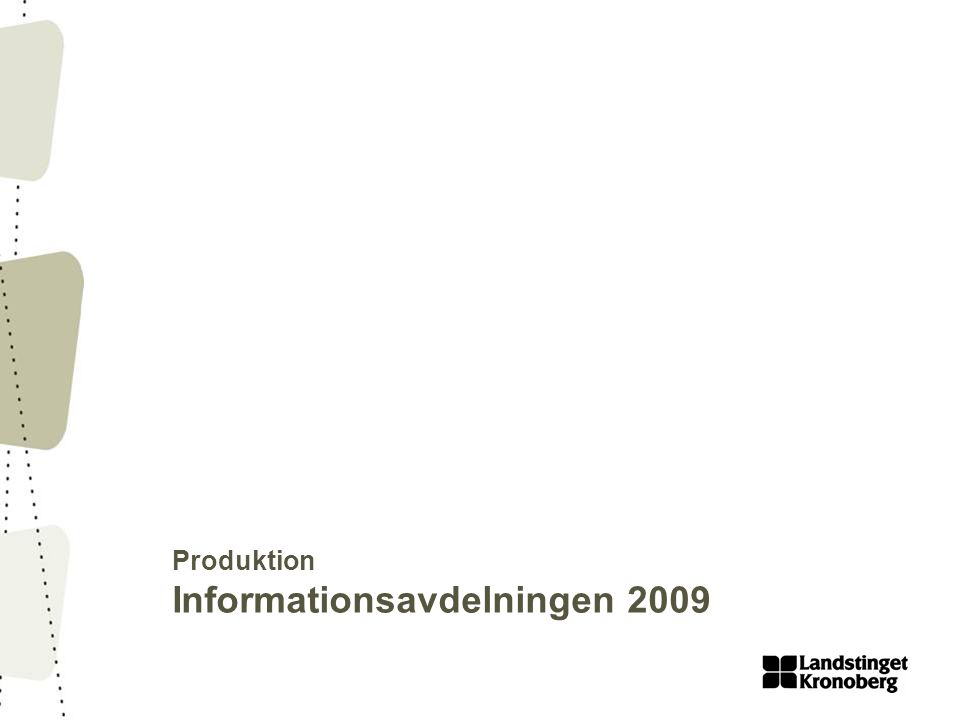 Produktion Informationsavdelningen 2009