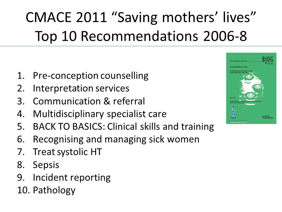 CMACE 2011 Saving mothers’ lives Top 10 Recommendations